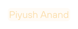 Piyush Anand